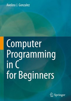 Computer Programming in C for Beginners - Gonzalez, Avelino J.