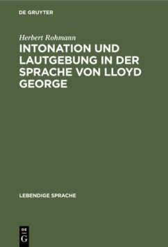 Intonation und Lautgebung in der Sprache von Lloyd George - Rohmann, Herbert