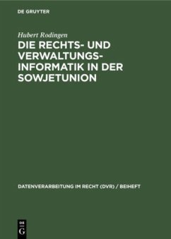 Die Rechts- und Verwaltungsinformatik in der Sowjetunion - Rodingen, Hubert