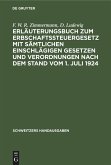 Erläuterungsbuch zum Erbschaftssteuergesetz mit sämtlichen einschlägigen Gesetzen und Verordnungen nach dem Stand vom 1. Juli 1924