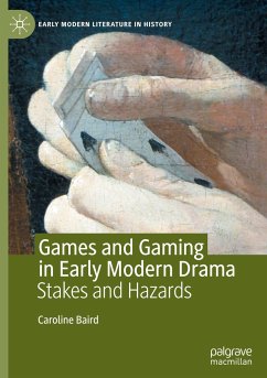 Games and Gaming in Early Modern Drama - Baird, Caroline