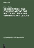 Coordination and Its Implications for Roots and Stems of Sentence and Clause