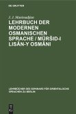 Lehrbuch der modernen osmanischen Sprache / Mür¿id-i lis¿n-y Osm¿ni