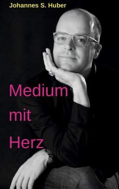 Medium mit Herz - Huber, Johannes S.