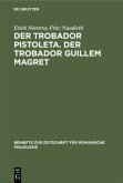 Der Trobador Pistoleta. Der Trobador Guillem Magret