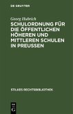 Schulordnung für die öffentlichen höheren und mittleren Schulen in Preußen