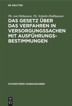 Das Gesetz über das Verfahren in Versorgungssachen mit Ausführungsbestimmungen - Olshausen, Th. von;Schulte-Holthausen, Th.