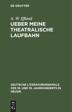 Ueber meine theatralische Laufbahn - Iffland, August Wilhelm