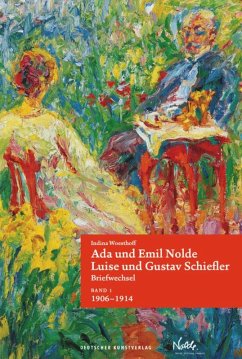 Ada und Emil Nolde - Luise und Gustav Schiefler. Briefwechsel - Woesthoff, Indina