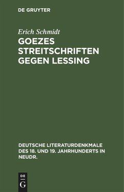 Goezes Streitschriften gegen Lessing - Schmidt, Erich