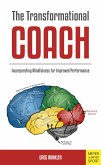 The Transformational Coach: Incorporating Mindfulness for Imroved Performance