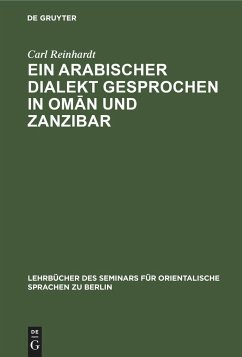 Ein Arabischer Dialekt gesprochen in Om¿n und Zanzibar - Reinhardt, Carl