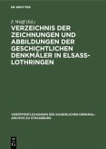 Verzeichnis der Zeichnungen und Abbildungen der geschichtlichen Denkmäler in Elsass-Lothringen