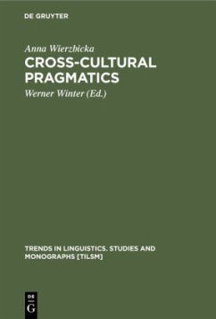 Cross-Cultural Pragmatics - Wierzbicka, Anna