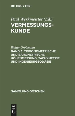 Trigonometrische und barometrische Höhenmessung, Tachymetrie und Ingenieurgeodäsie - Großmann, Walter