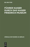 Führer Kaiser durch das Kaiser Friedrich-Museum