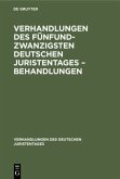 Verhandlungen des Fünfundzwanzigsten Deutschen Juristentages ¿ Behandlungen