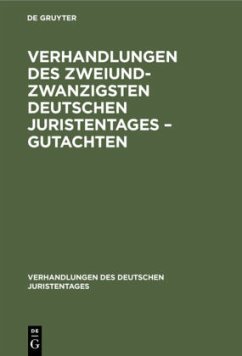 Verhandlungen des Zweiundzwanzigsten Deutschen Juristentages ¿ Gutachten