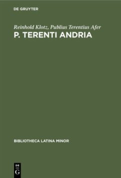 P. Terenti Andria - Klotz, Reinhold;Terentius Afer, Publius