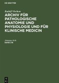 Rudolf Virchow: Archiv für pathologische Anatomie und Physiologie und für klinische Medicin. Band 216