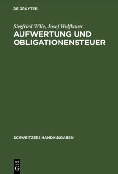 Aufwertung und Obligationensteuer - Wille, Siegfried;Wolfbauer, Josef