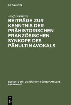 Beiträge zur Kenntnis der prähistorischen französischen Synkope des Pänultimavokals - Gerhards, Josef