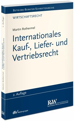 Internationales Kauf-, Liefer- und Vertriebsrecht - Rothermel, Martin