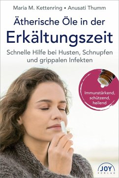 Ätherische Öle in der Erkältungszeit - Thumm, Anusati;Kettenring, Maria M.