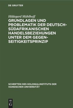 Grundlagen und Problematik der deutsch-südafrikanischen Handelsbeziehungen unter dem Gegenseitigkeitsprinzip - Mühlhoff, Hildegard