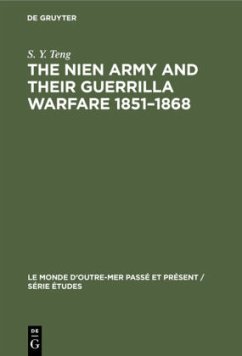 The Nien Army and their guerrilla warfare 1851¿1868 - Teng, S. Y.