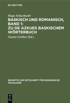 Baskisch und Romanisch, Band 1: Zu de Azkues Baskischem Wörterbuch - Schuchardt, Hugo