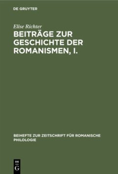 Beiträge zur Geschichte der Romanismen, I. - Richter, Elise