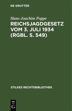 Reichsjagdgesetz vom 3. Juli 1934 (RGBl. S. 549) - Poppe, Hans-Joachim