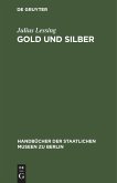 Gold und Silber