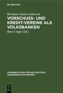 Vorschuß- und Kredit-Vereine als Volksbanken - Schulze-Delitzsch, Hermann