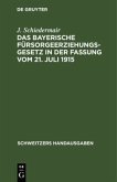 Das bayerische Fürsorgeerziehungsgesetz in der Fassung vom 21. Juli 1915