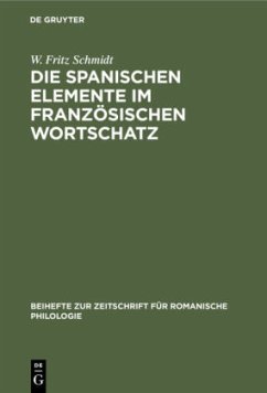 Die spanischen Elemente im französischen Wortschatz - Schmidt, W. Fritz