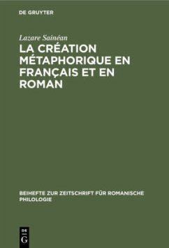 La création métaphorique en français et en roman - Sainéan, Lazare