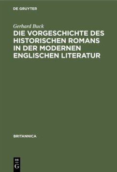 Die Vorgeschichte des historischen Romans in der modernen englischen Literatur - Buck, Gerhard