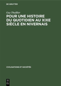 Pour une histoire du quotidien au XIXe siècle en Nivernais - Thuillier, Guy