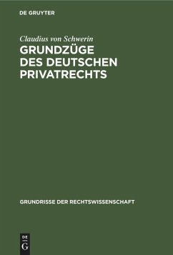 Grundzüge des deutschen Privatrechts - Schwerin, Claudius von
