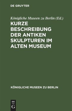 Kurze Beschreibung der antiken Skulpturen im alten Museum