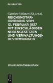 Reichsnotarordnung vom 13. Februar 1937 mit einschlägigen Nebengesetzen und Verwaltungsbestimmungen