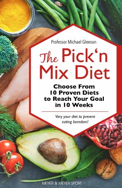 The Pick 'n Mix Diet: Choose from 10 Proven Diets to Reach Your Goal in 10 Weeks -- A Healthy Lifestyle Guidebook - Gleeson, Michael