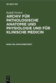 Rudolf Virchow: Archiv für pathologische Anatomie und Physiologie und für klinische Medicin. Band 149, Supplementheft