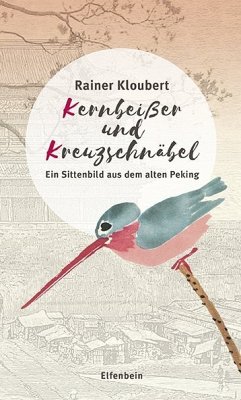 Kernbeißer und Kreuzschnäbel - Kloubert, Rainer