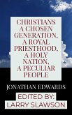 Christians a Chosen Generation, A Royal Priesthood, a Holy Nation, a Peculiar People (eBook, ePUB)