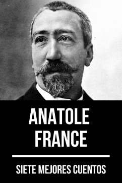 7 mejores cuentos de Anatole France (eBook, ePUB) - France, Anatole; Nemo, August