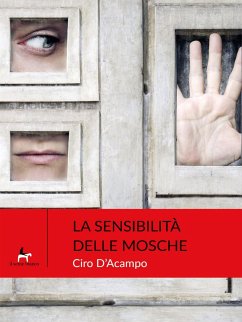 La sensibilità delle mosche (eBook, ePUB) - D’Acampo, Ciro