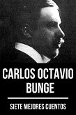 7 mejores cuentos de Carlos Octavio Bunge (eBook, ePUB)